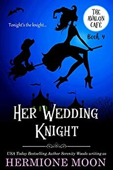 Her Wedding Knight by Serenity Woods, Hermione Moon