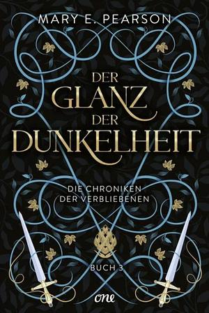 Der Glanz der Dunkelheit by Mary E. Pearson