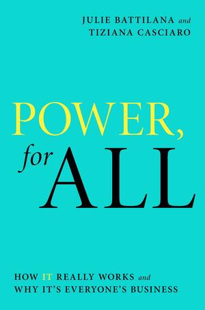 Power for All: A User's Guide by Tiziana Casciaro, Julie Battilana