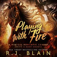 Playing with Fire by R.J. Blain