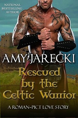 Rescued by the Celtic Warrior by Amy Jarecki