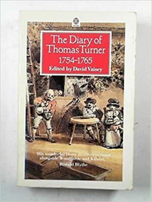 The Diary of Thomas Turner, 1754-1765 by David Vaisey
