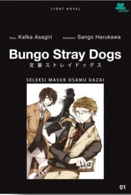 Bungo Stray Dogs: Seleksi Masuk Osamu Dazai by Kafka Asagiri