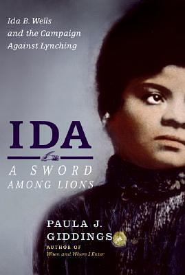 Ida: A Sword Among Lions by Paula J. Giddings