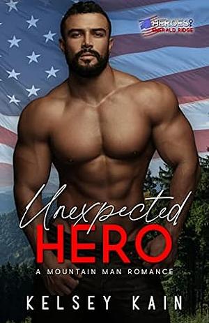 Unexpected Hero by Kelsey Kain