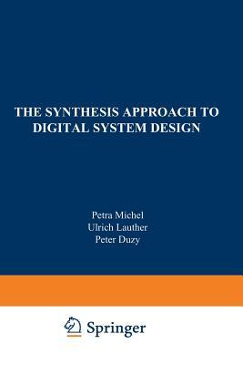 The Synthesis Approach to Digital System Design by 