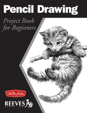 Pencil Drawing: Project book for beginners by Eugene Metcalf, William Powell, Mia Tavonatti, Michael Butkus
