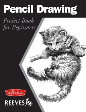 Pencil Drawing: Project book for beginners by Mia Tavonatti, Michael Butkus, Eugene Metcalf, William Powell