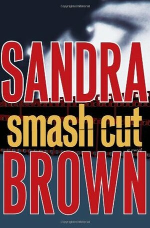 Smash Cut by Sandra Brown