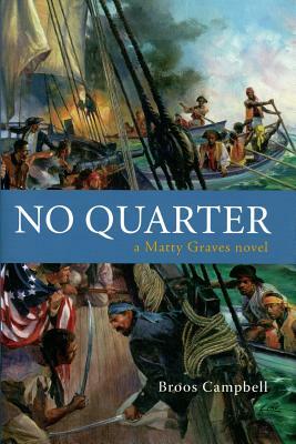 No Quarter: A Matty Graves Novel by Broos Campbell