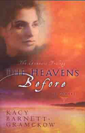 The Heavens Before by Kacy Barnett-Gramckow