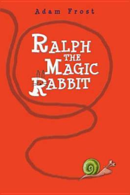 Ralph the Magic Rabbit by Adam Frost