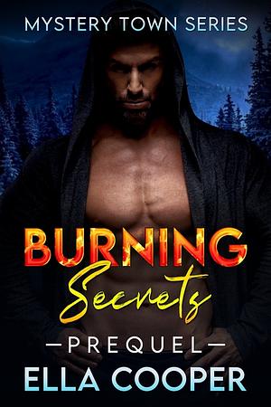 Burning Secrets: Prequel  by Ella Cooper