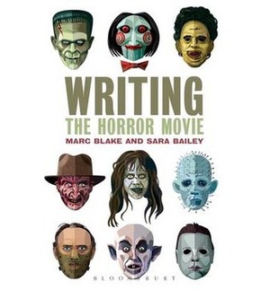 Writing the Horror Movie by Marc Blake, Sara Bailey