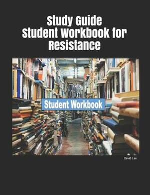 Study Guide Student Workbook for Resistance by David Lee