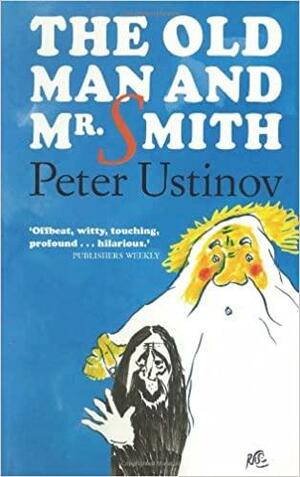 Old Man and Mr. Smith by Peter Ustinov