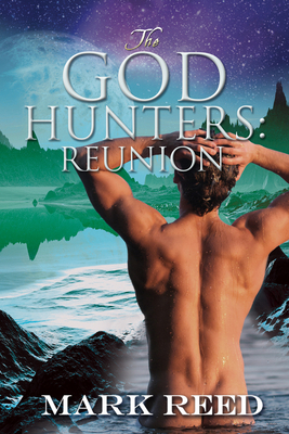 The God Hunters: Reunion by Mark Reed