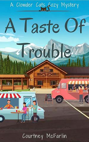 A Taste Of Trouble by Courtney McFarlin