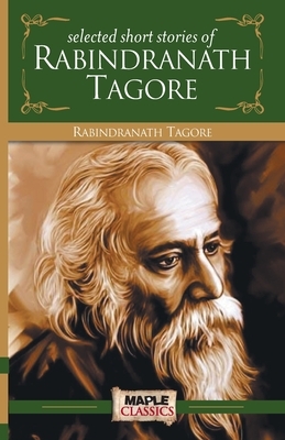 Rabindranath Tagore - Short Stories by Rabindranath Tagore