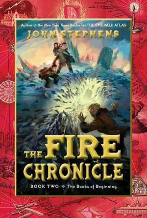 The Fire Chronicle by John Stephens