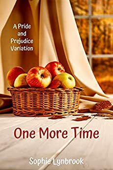 One More Time: A Pride and Prejudice Variation by Sophie Lynbrook