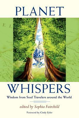 Planet Whispers: Wisdom from Soul Travelers Around the World by 