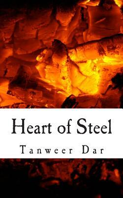 Heart of Steel by Tanweer Dar