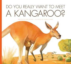 Do You Really Want to Meet a Kangaroo? by Cari Meister