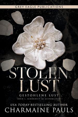 Gestohlene Lust by Grit Schellenberg, Charmaine Pauls