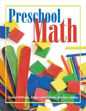 Preschool Math by Debra Cunningham, Joy Lubawy, Robert Williams