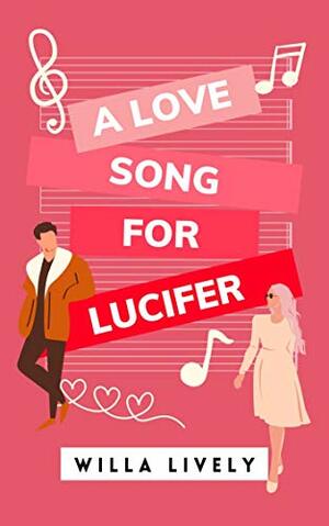 A Love Song for Lucifer by Willa Lively