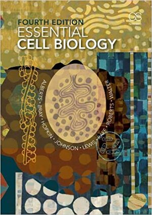 Essential Cell Biology, 4th Edition by Peter Walter, Bruce Alberts, Martin Raff, Karen Hopkin