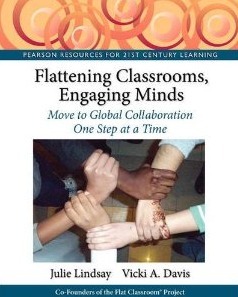 Flattening Classrooms, Engaging Minds: Move to Global Collaboration One Step at a Time by Julie Lindsay, Vicki A. Davis