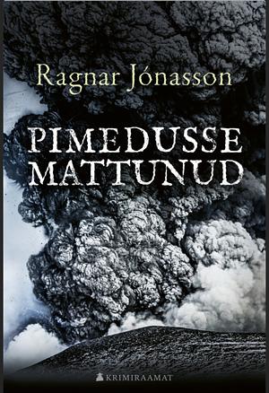 Pimedusse mattunud by Ragnar Jónasson