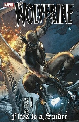 Wolverine: Flies to a Spider by Das Pastoras, Jerome Opeña, Mike Benson, Roland Boschi, Joseph L. Clark, Gregg Hurwitz