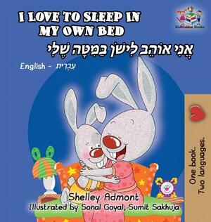 I Love to Sleep in My Own Bed: English Hebrew Bilingual by Kidkiddos Books, Shelley Admont