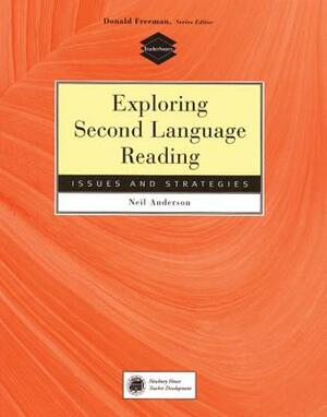 Exploring Second Language Reading: Issues and Strategies by Neil J. Anderson