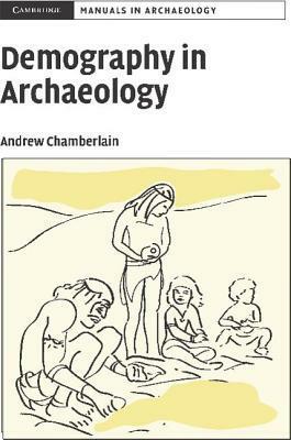 Demography in Archaeology by Andrew T. Chamberlain