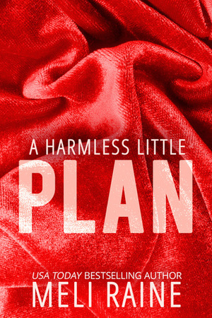 A Harmless Little Plan by Meli Raine