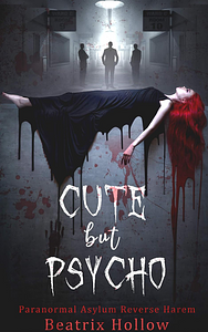 Cute But Psycho by Beatrix Hollow