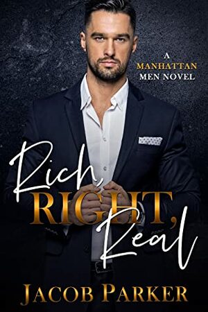 Rich, Right, Real  by Jacob Parker