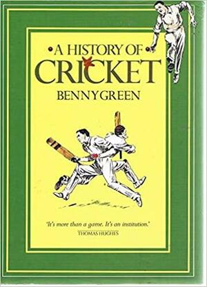 A History of Cricket by Benny Green