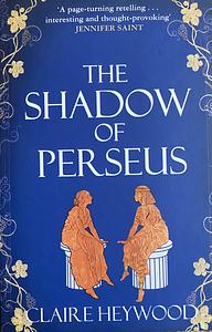 The Shadow of Perseus by Claire Heywood