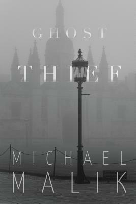 Ghost Thief by Michael Malik
