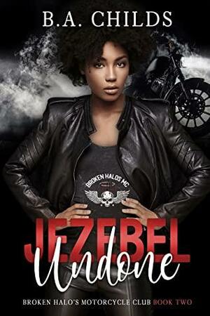 Jezebel Undone by B.A. Childs