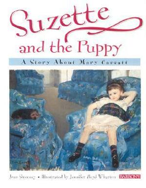Suzette and the Puppy: A Story about Mary Cassatt by Joan Sweeney