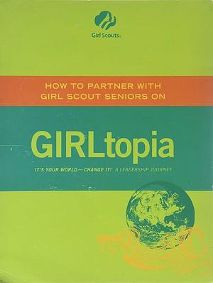How to Partner with Girl Scout Seniors on Girltopia by Parham Santana, Stephanie Glick, Monica Shah