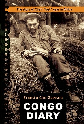 Congo Diary: The Story of Che Guevara's "lost" Year in Africa by Ernesto Che Guevara