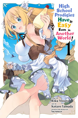 High School Prodigies Have It Easy Even in Another World!, Vol. 1 (Manga) by Riku Misora