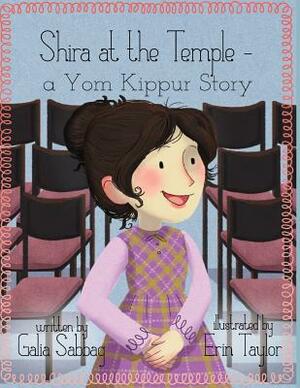 Shira at the Temple: a Yom Kippur Story by Galia Sabbag